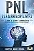 PNL PARA PRINCIPIANTES - El...