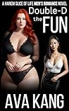 Double-D the Fun: A Harem Slice of Life Men's Romance Novel