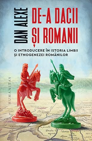 De-a dacii și romanii: o introducere în istoria limbii și etnogenezei românilor