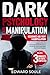 Dark Psychology and Manipulation by Edward Soule