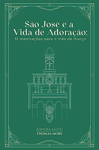 SÃO JOSÉ E A VIDA DE ADORAÇÃO (Paperback)