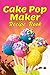 Cake Pop Maker Recipe Book:...