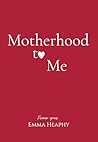 Motherhood to Me