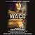 Waco by David Thibodeau Waco by David Thibodeau
