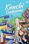 Kimchi Confessions by Xaviera Putri