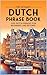 The Ultimate Dutch Phrase Book by Adrian Gee