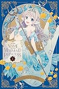 In the Name of the Mermaid Princess, Vol. 1