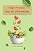 Best Easy & New High-Protein Low-Fat Diet Recipes no compromi... by Alice Bennett