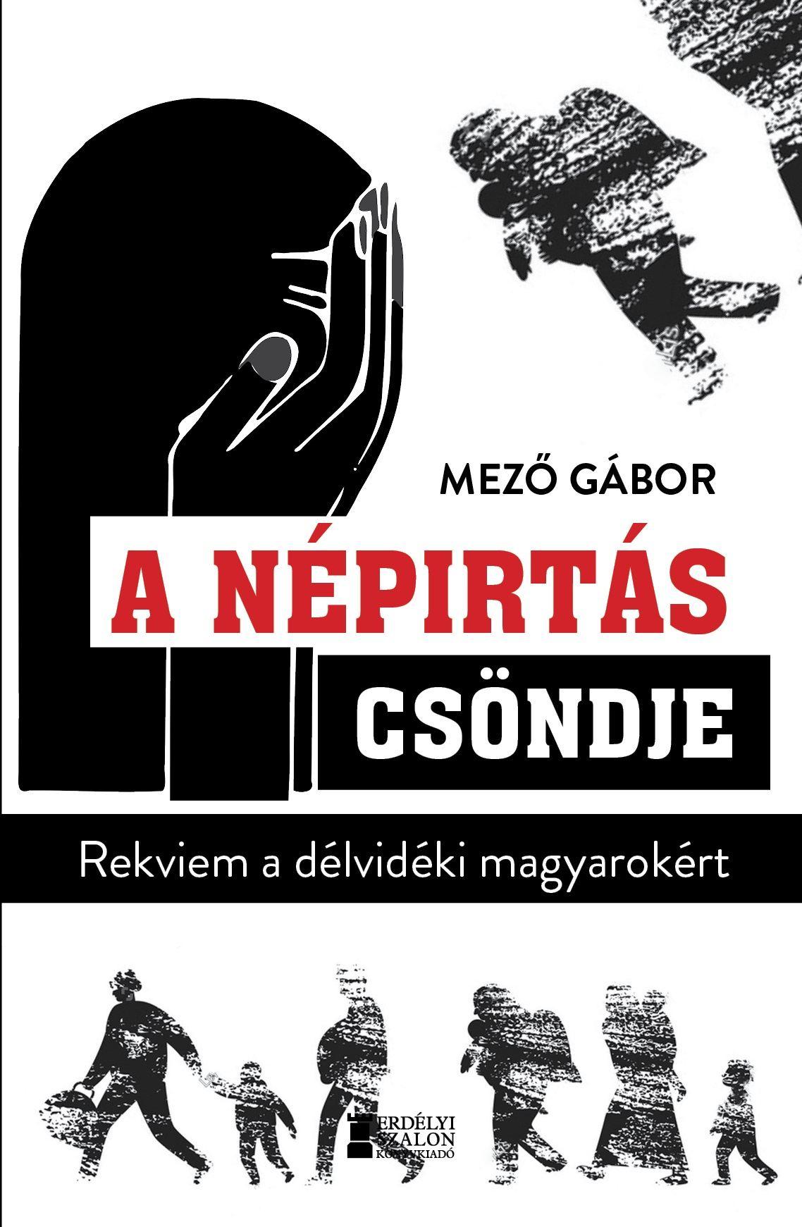 A népirtás csöndje: Rekviem a délvidéki magyarokért (Paperback)