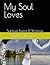 My Soul Loves: Spiritual Po...