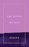 The Words We Left...