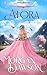 Alora: An Oregon Ever After Fairytale Retelling