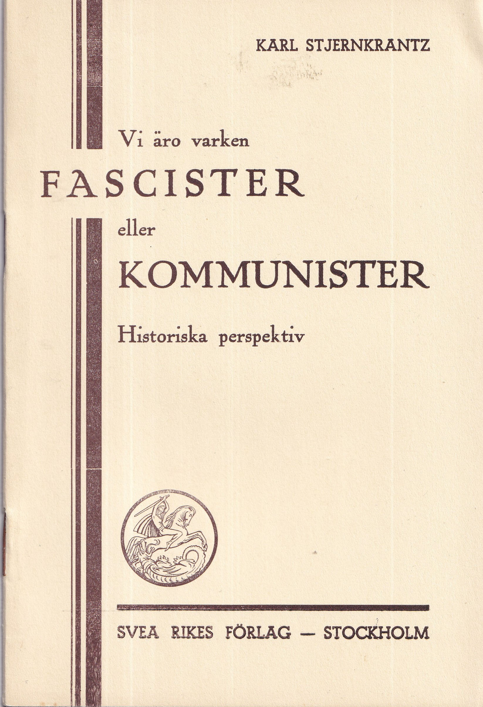 Vi äro varken fascister eller kommunister