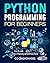 Python Programming for Beginners by codeprowess