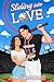 Sliding Into Love