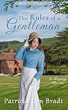 The Rules of a Gentleman by Patricia Lyn Bradt