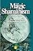 THE MAGIC OF SHAMANISM by Arvick Baghramian
