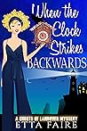 When the Clock Strikes Backwards (Ghosts of Landover #12)