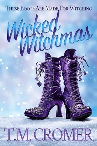 Wicked Witchmas (These Boots Are Made For Witching)