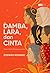 Damba, Lara, dan Cinta - Enam Cerita Perempuan Asia
