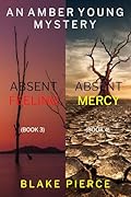 An Amber Young FBI Suspense Thriller Bundle: Absent Feeling (#3) and Absent Mercy