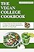 THE VEGAN COLLEGE COOKBOOK:...