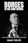 BORGES IN HIS OWN WORDS. The 100 most used words by the Argentine writer Jorge Luis Borges: The 100 essential words that allow understanding the Borgesian universe. (QUOTATIONS FROM CELEBRITIES) BORGES IN HIS OWN WORDS. The 100 most used words by the Argentine writer Jorge Luis Borges: The 100 essential words that allow understanding the Borgesian universe. (QUOTATIONS FROM CELEBRITIES)