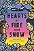 Hearts of Fire and Snow by David Bowles Hearts of Fire and Snow by David Bowles