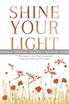Shine Your Light: 77 Blessings to Clear Your Energy and Claim Your God-Given Calling Shine Your Light: 77 Blessings to Clear Your Energy and Claim Your God-Given Calling