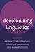Decolonizing Linguistics