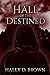 Hall of the Destined by Haley D. Brown