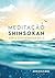 Meditação Shinsokan - Ver e Contemplar Deus (Portuguese Edition)