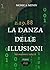 La danza delle illusioni: 2...