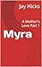 Myra: A Mother's Love Part 1