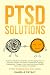 PTSD Solutions: Achieve Emo...
