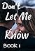 Don't Let Me Know - Book I by Jeffrey Jacobs