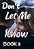 Don't Let Me Know - Book II by Jeffrey Jacobs