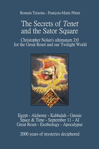 The Secrets of Tenet and the Sator Square: Christopher Nolan's ultimatum 2:0 for the Great Reset and our Twilight World (Paperback)