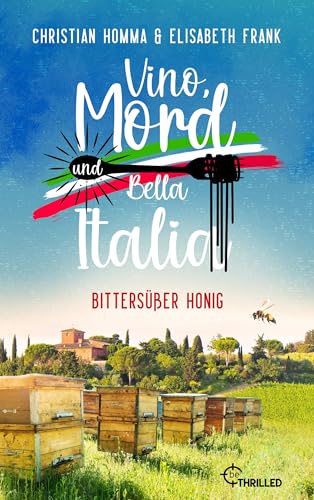 Vino, Mord und Bella Italia! Folge 3: Bittersüßer Honig (Anna und der Commissario - Eine Toskana-Krimi-Serie) (German Edition)