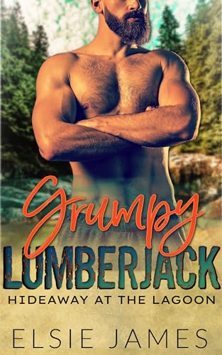 Grumpy Lumberjack (Hideaway at the Lagoon #1)