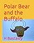 Polar Bear and the Buffalo