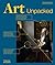 Art Unpacked: 50 Works of Art: Uncovered, Explored, Explained
