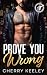 Prove You Wrong
