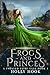 Frogs and Princes (A Twisted Fairy Tale)