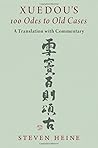 Xuedou's 100 Odes to Old Cases by Steven Heine Xuedou's 100 Odes to Old Cases by Steven Heine