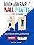 Quick And Simple Wall Pilates For Seniors by Luna Light