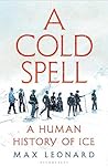 A Cold Spell by Max Leonard