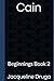 Cain: Beginnings Book 2 (Beginnings Series)