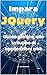 Impara JQuery: guida pratica (Aggiornata) (Italian Edition)