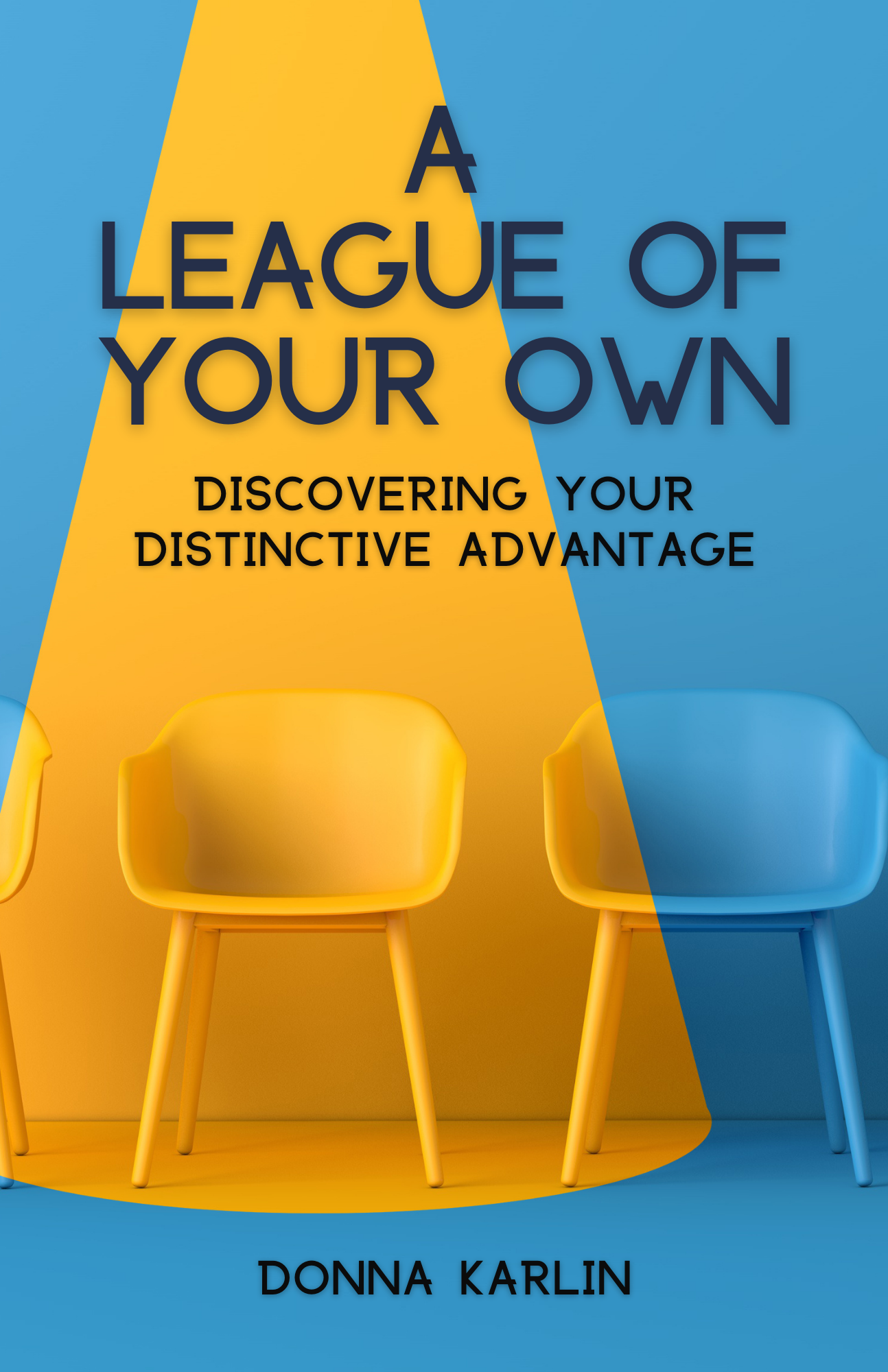 A League of Your Own: Discovering Your Distinctive Advantage